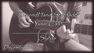 71 SecondHand Serenade  quotYour Callquot Cover Guitar Acoustic [upl. by Sulihpoeht]