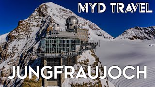 Jungfraujoch  Schweiz  MYD Travel  Folge 6 4K [upl. by Monique448]