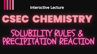 CSEC Chemistry lesson on Solubility Rules amp Precipitation Reaction [upl. by Kassie]