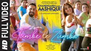 Tumbe Te Zumba Full Video  Chandigarh Kare Aashiqui  Ayushmann K Vaani KSukhwinder SachinJigar [upl. by Akinert559]