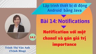 Bài 142 Notifications Notification với một Chanel và gán giá trị importance [upl. by Peisch]