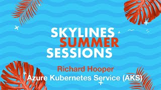 Azure Kubernetes Service AKS  Richard Hooper [upl. by Aneeres]