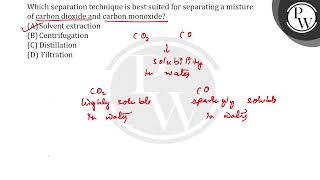 Which separation technique is best suited for separating a mixture of carbon dioxide and carbon [upl. by Nottus]