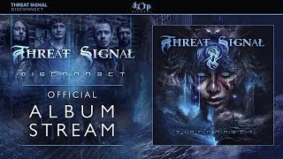 THREAT SIGNAL  Disconnect Official Album Stream [upl. by Ynatsyd]