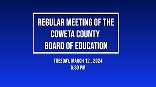 Coweta County Board of Education Regular Meeting 3122024 [upl. by Ordnagela]