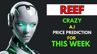 Crazy REEF COIN Price Prediction for THIS WEEK by AI [upl. by Orsa]