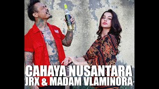 JRX amp MADAM VLAMINORA CAHAYA NUSANTARA [upl. by Jemmie]