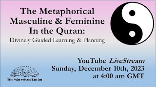 YT167 The Metaphorical Masculine and Feminine in the Quran Divinely Guided Learning and Planning [upl. by Hershell]