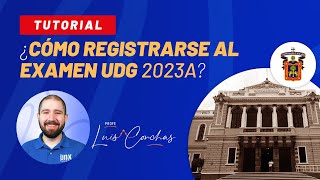 TUTORIAL Como registrarse al examen UDG 2023A [upl. by Steere]