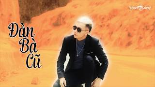 Đàn Bà Cũ  Phạm Trưởng Official Video Lyric [upl. by Lenes867]