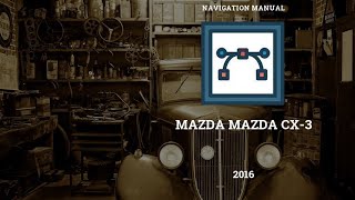 🚘 2016 Mazda CX3  Navigation Manual  PDF 90 Pages  Cars Manuals 🛠️ [upl. by Peirsen]