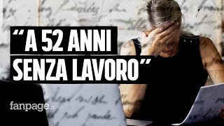 “A 52 anni senza lavoro mi dicono che ho un bel curriculum ma non mi assumono” [upl. by Retsae912]