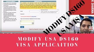 How To Modify Ds160 USA Nonimmigrant visa form before your US interview By Abhishek Sharma [upl. by Eslek]