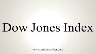 How to Pronounce Dow Jones Index [upl. by Volney681]