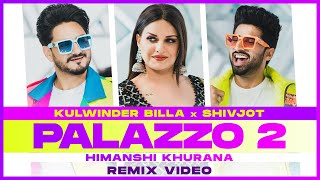 Palazzo 2 Remix  Kulwinder Billa  Shivjot  Himanshi Khurana  Aman Hayer New Punjabi Song 2021 [upl. by Enyalaj]