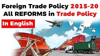 Foreign Trade Policy of India 201520 Types of Trade Policy and Reforms since 1991 explained [upl. by Grove]