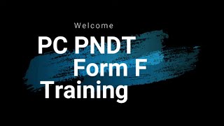 PC PNDT FORM F ONLINE Training [upl. by Nevada]