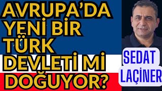 Avrupada Yeni Bir Türk Devleti mi Doğuyor [upl. by Bahe]