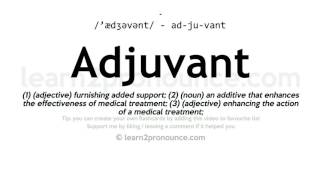 Pronunciation of Adjuvant  Definition of Adjuvant [upl. by Kirimia303]