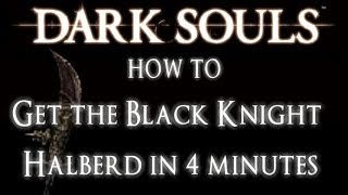 Dark Souls HOW TO Get the Black Knight Halberd in 4 Minutes OP weapon [upl. by Akimit]