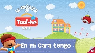 En mi Cara tengo  Canciones Infantiles  Toolbe [upl. by Neffirg]