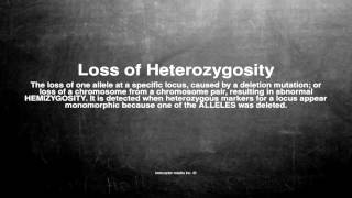 Medical vocabulary What does Loss of Heterozygosity mean [upl. by Shoshana408]