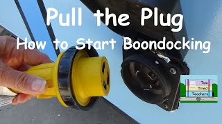 Pull The Plug How to Start Boondocking [upl. by Whorton920]