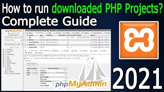 How to Run and Execute downloaded PHP Projects  2021 Update  XAMPP  phpMyAdmin  Complete Guide [upl. by Katonah]