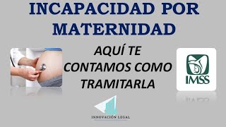 ¿Qué es la INCAPACIDAD POR MATERNIDAD [upl. by Epolenep]