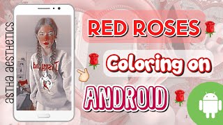 RED ROSES 🌹 COLORING TUTORIAL ON ANDROID FOR TIKTOK FANPAGE  TIKTOK FANPAGE COLORING TUTORIAL [upl. by Clougher593]