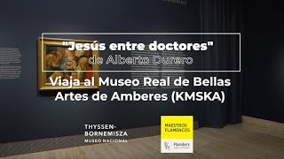 Jesús entre los doctores de Durero viaja al Museo de Bellas Artes de Amberes KMSKA [upl. by Nonah]