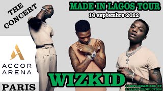 WIZKID  FULL CONCERT ACCOR ARENA PARIS BERCY 16 SEPTEMBRE 2022 [upl. by Adnolohs191]