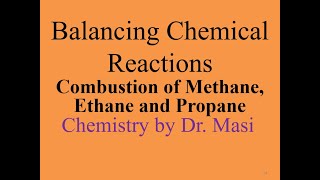 Combustion of Methane Ethane Propane Balancing Chemical Equations [upl. by Alicea]