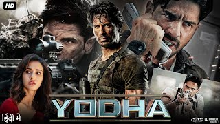 Yodha Full Movie  Sidharth Malhotra  Raashi Khanna  Disha Patani  Review amp Facts HD [upl. by Enirbas]