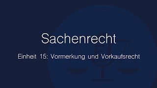 Sachenrecht Folge 15 Vormerkung und dingliches Vorkaufsrecht [upl. by Aniahs]