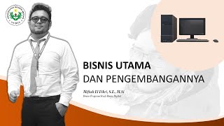 PERTEMUAN 7 BISNIS UTAMA DAN PENGEMBANGANNYA [upl. by Liz219]