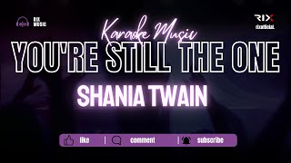 Youre Still The One  Shania Twain Karaoke song with Lyrics [upl. by Frayne]