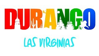 Durango  Las Virginias [upl. by Edelman]