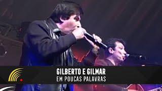 Gilberto amp Gilmar  Em Poucas Palavras  Gravado Em Um Circo Onde Tudo Começou [upl. by Lennox73]