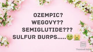 Sulfur Burps WegovyOzempic Weightloss Journey [upl. by Boehmer268]