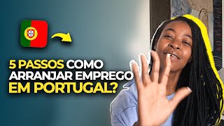 5 passos INFALÍVEIS para CONSEGUIR emprego em Portugal [upl. by Nednal511]