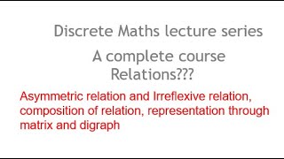 Asymmetric relation and Irreflexive relation composition of relation representing relationL2 [upl. by Nabatse]