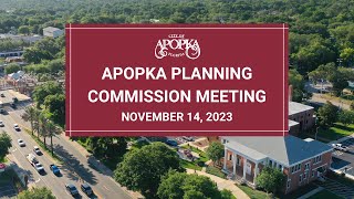 Apopka Planning Commission Meeting November 14 2023 [upl. by Zined]