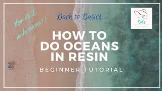 How To Do Resin Oceans and Waves in Resin for Beginners Final for YT [upl. by Foss]