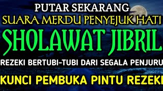 KHUSUS BAGI YANG INGIN KAYA MENDADAK INI RAHASIANYA‼️SHOLAWAT JIBRIL PEMBUKA REZEKI SHOLAWAT NABI [upl. by Durwin]