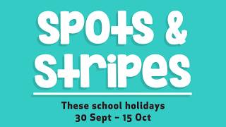 Spots amp Stripes these October school holidays [upl. by Jalbert]