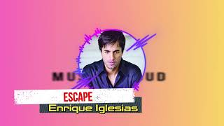 Escape  Enrique Iglesias [upl. by Renata]