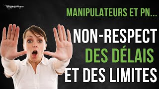 18 Manipulateurs  Pervers narcissiques ★ Non respect des délais et limites [upl. by Melar]