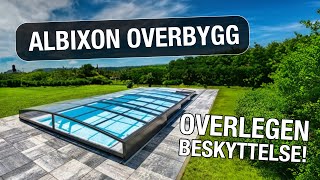 Albixon Bassengoverbygg Perfekt for Norsk Klima Overlegen Beskyttelse [upl. by Esteban]