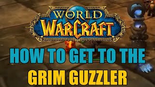 How to Get to the Grim Guzzler  World of Warcraft [upl. by Eibrad763]